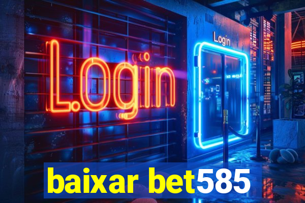 baixar bet585